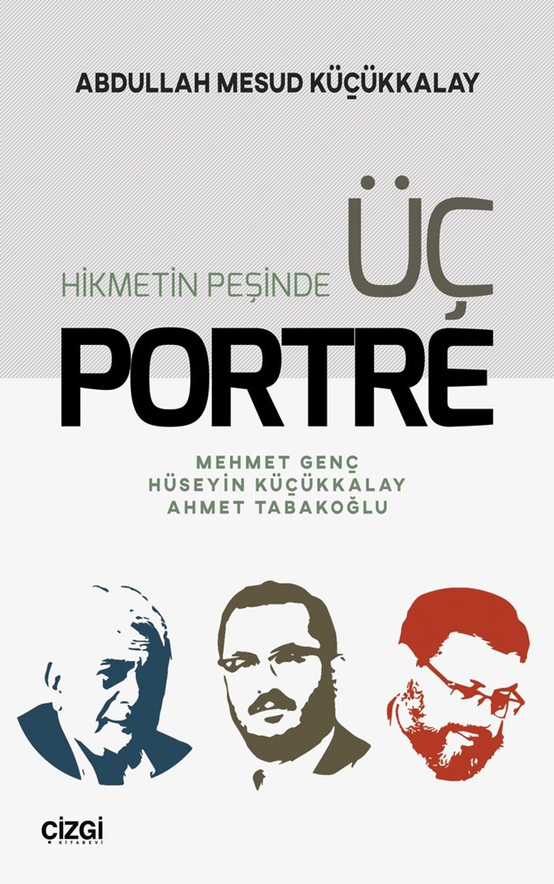 Hikmetin Peşinde Üç Portre Mehmet Genç-Hüseyin Küçükkalay-Ahmet Tabakoğlu kitap kapağı