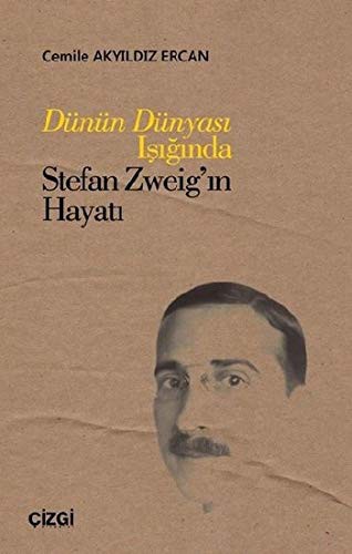 Dünün Dünyası Işığında Stefan Zweig'ın Hayatı kitap kapağı