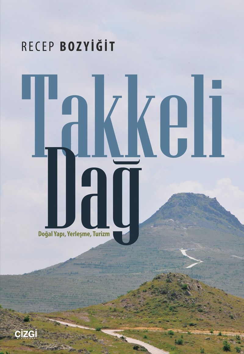 Takkeli Dağ Doğal Yapı, Yerleşme, Turizm kitap kapağı