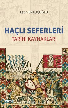 Haçlı Seferleri & Tarihi Kaynakları kitap kapağı