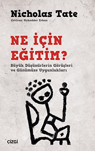 Ne İçin Eğitim? Büyük Düşünürlerin Görüşleri ve Günümüze Uygunlukları kitap kapağı