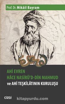 Ahi Evren Hace Nasirü'd-din Mahmud ve Ahi Teşkilatının Kuruluşu kitap kapağı