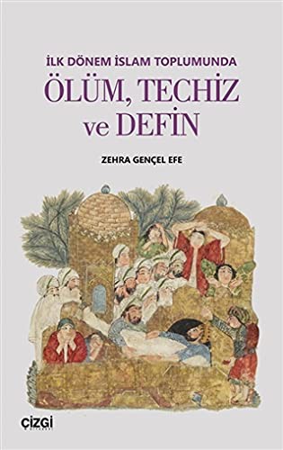 İlk Dönem İslam Toplumunda Ölüm,Techiz ve Defin kitap kapağı