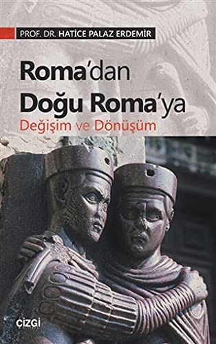 Roma'dan Doğu Roma'ya Değişim ve Dönüşüm kitap kapağı