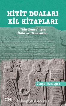Hitit Duaları Kil Kitapları & Bin Tanrı İçin İlahi ve Münacatlar kitap kapağı