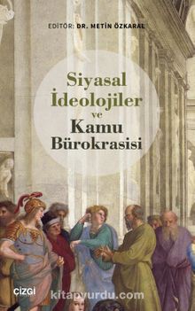 Siyasal İdeolojiler ve Kamu Bürokrasisi kitap kapağı