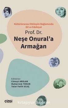 Kültürlerarası Etkileşim Bağlamında Dil ve Edebiyat - Prof. Dr. Neşe Onural'a Armağan kitap kapağı