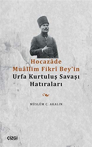 Hocazade Muallim Fikrî Bey'in Urfa Kurtuluş Savaşı Hatıraları kitap kapağı
