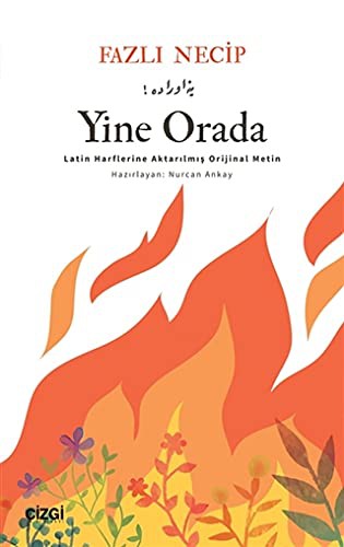 Yine Orada & Latin Harflerine Aktarılmış Orijinal Metin kitap kapağı