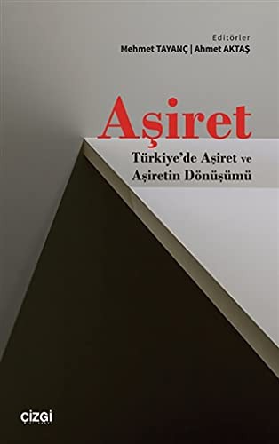Aşiret & Türkiye'de Aşiret ve Aşiretin Dönüşümü kitap kapağı
