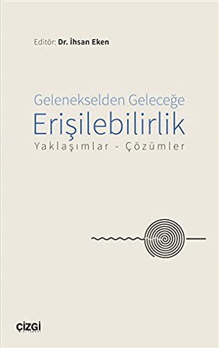 Gelenekselden Geleceğe Erişilebilirlik & Yaklaşımlar-Çözümler kitap kapağı