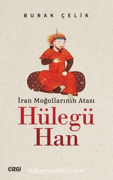 İran Moğollarının Atası Hülegü Han kitap kapağı