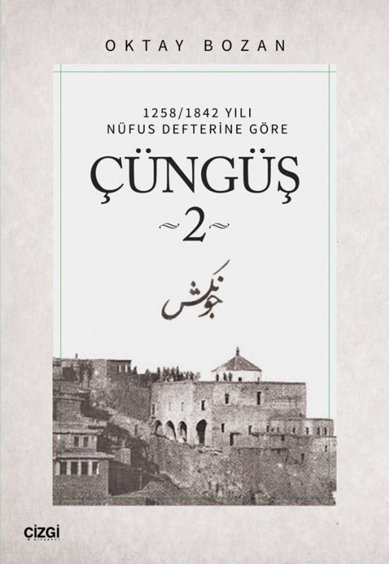 Çüngüş 2 / 1258/1842 Yılı Nüfus Defterine Göre kitap kapağı