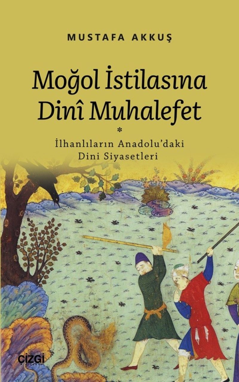 Moğol İstilasına Dinî Muhalefet (İlhanlıların Anadolu'daki Dini Siyasetleri) kitap kapağı