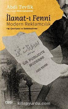 İlanat-ı Fenni / Modern Reklamcılık (Çevriyazı ve Sadeleştirme) kitap kapağı