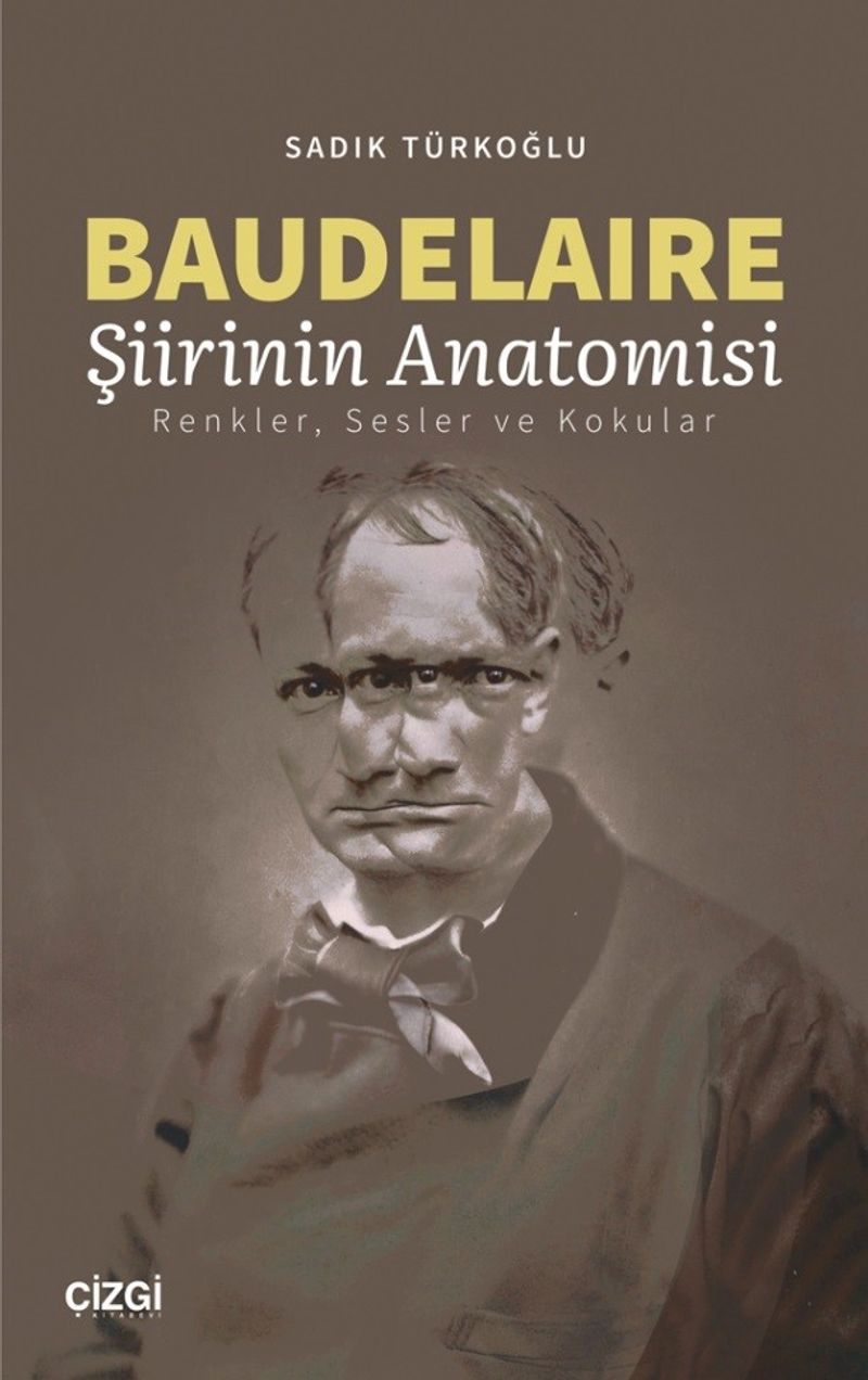 Baudelaire Şiirinin Anatomisi Renkler, Sesler ve Kokular kitap kapağı