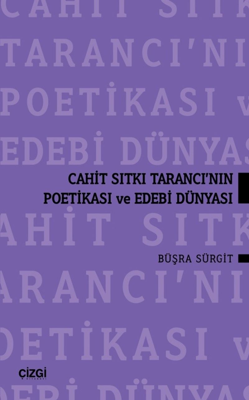 Cahit Sıtkı Tarancı`nın Poetikası ve Edebi Dünyası kitap kapağı