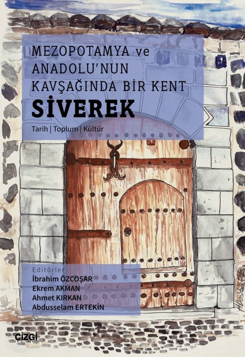 Mezopotamya Ve Anadolu'nun Kavşağında Bir Kent Siverek (Tarih - Toplum - Kültür) kitap kapağı