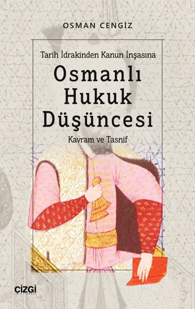Tarih İdrakinden Kanun İnşasına Osmanlı Hukuk Düşüncesi Kavram ve Tasnif kitap kapağı