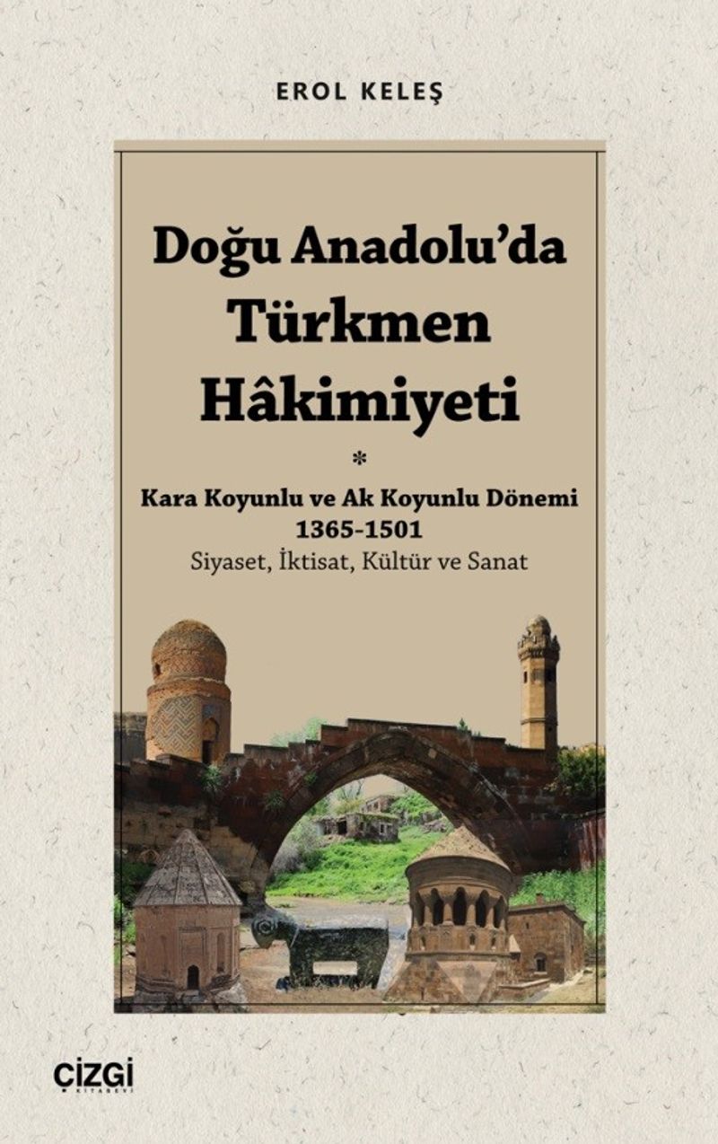 Doğu Anadolu'da Türkmen Hakimiyeti - Kara Koyunlu ve Ak Koyunlu Dönemi 1365-1501 Siyaset, İktisat, Kültür ve Sanat kitap kapağı