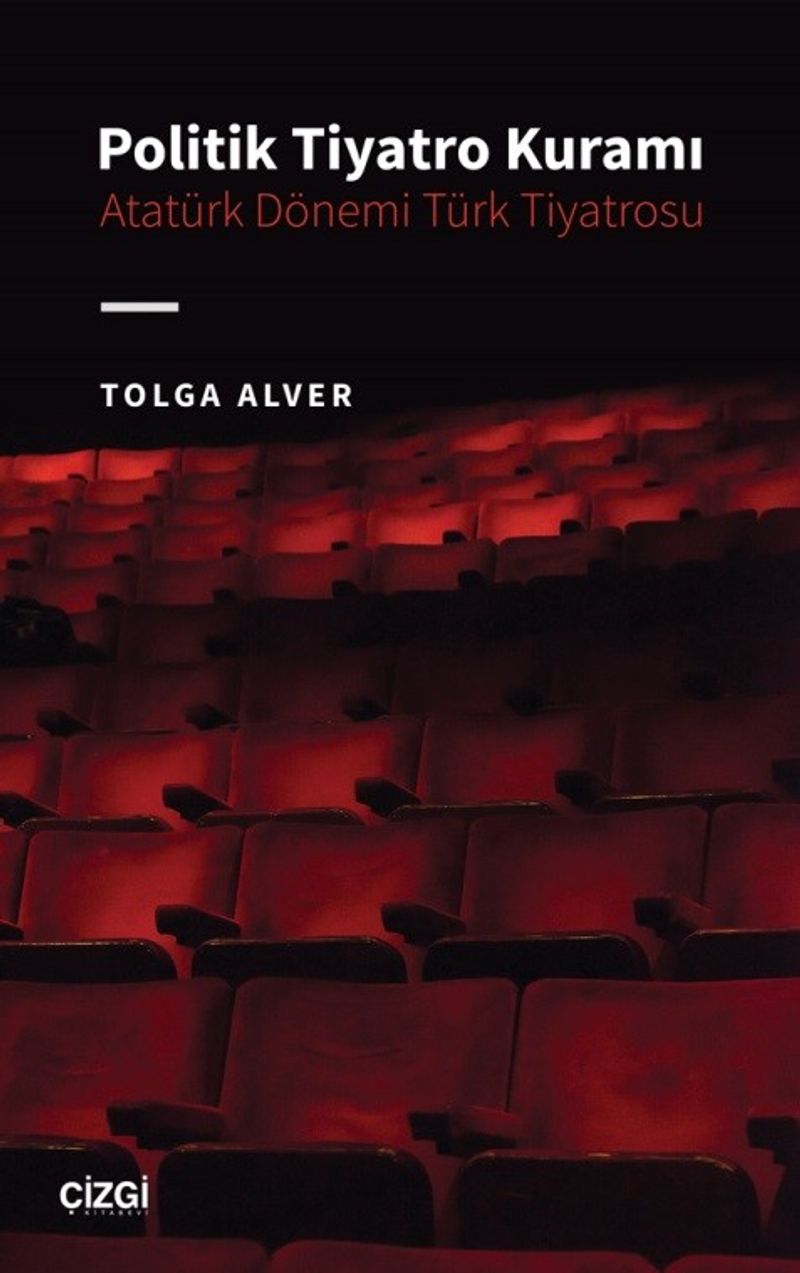 Politik Tiyatro Kuramı - Atatürk Dönemi Türk Tiyatrosu kitap kapağı