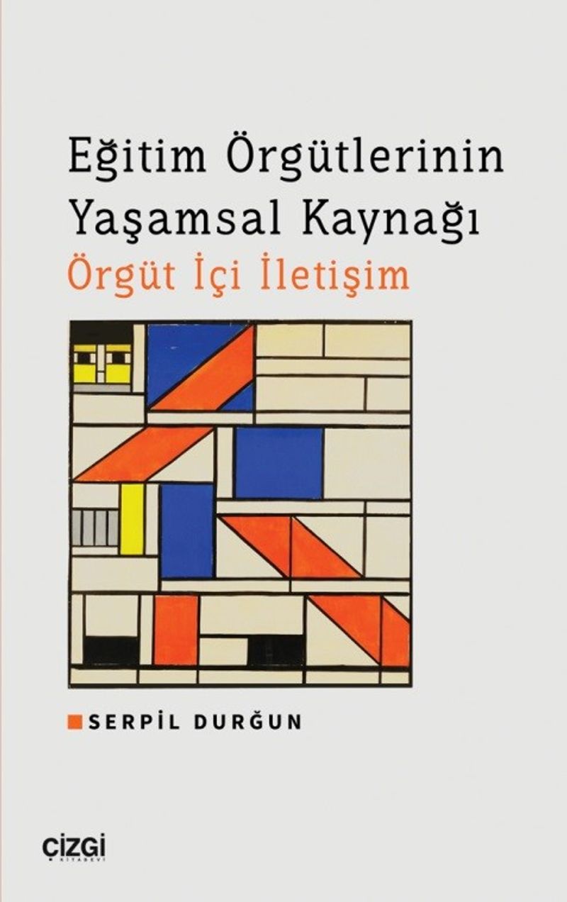 Eğitim Örgütlerinin Yaşamsal Kaynağı Örgüt İçi İletişim kitap kapağı