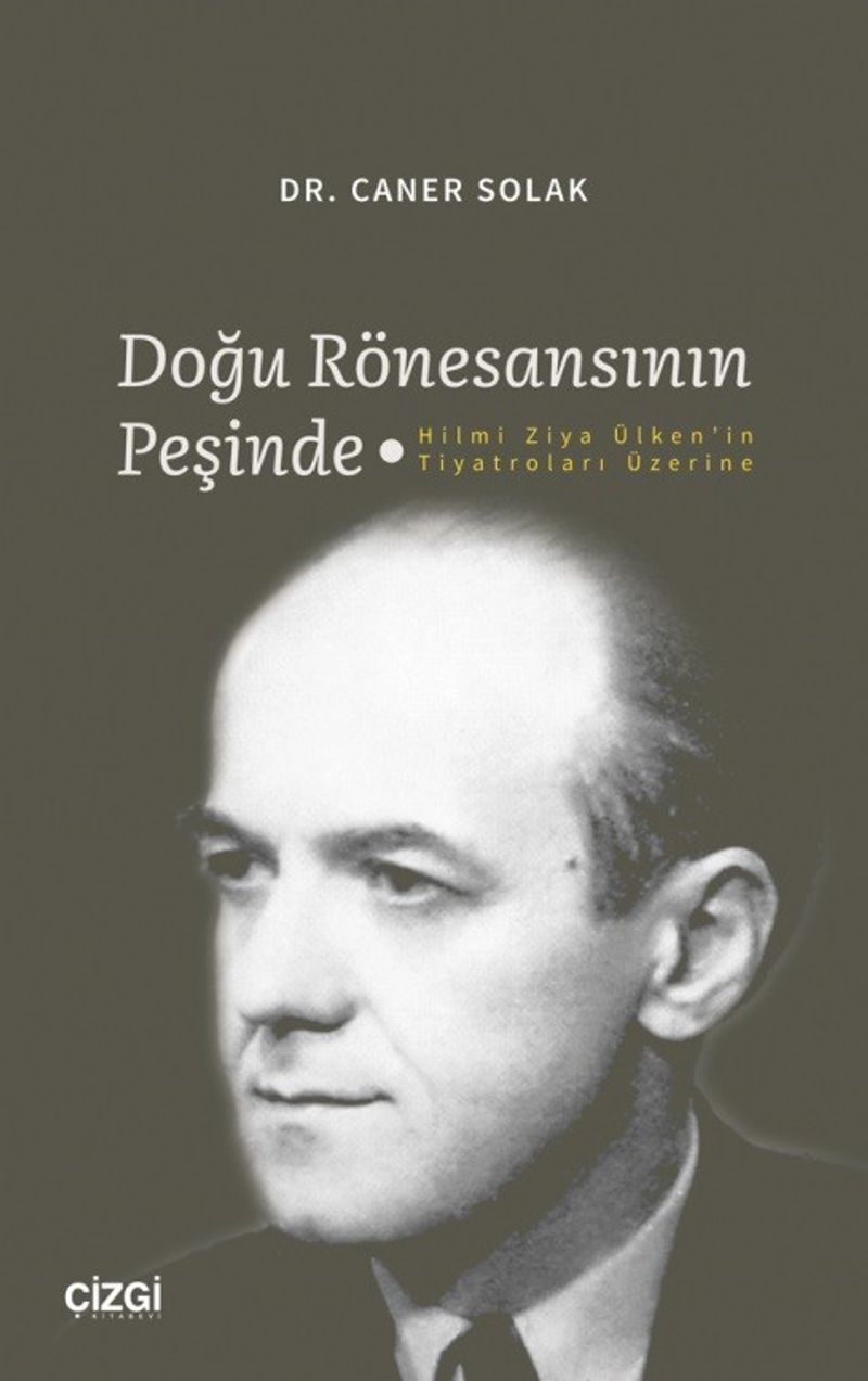 Doğu Rönesansının Peşinde Hilmi Ziya Ülken'in Tiyatroları Üzerine kitap kapağı