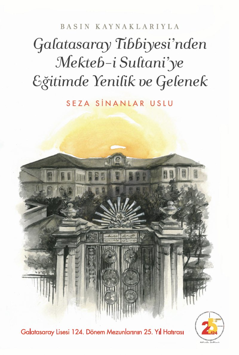 Galatasaray Tıbbiyesi'nden Mekteb-i Sultani'ye Eğitimde Yenilik ve Gelenek kitap kapağı