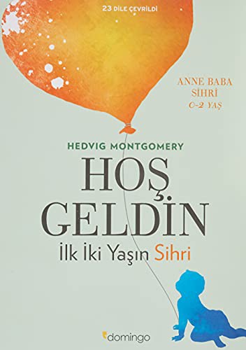 Hoş Geldin / İlk İki Yaşın Sihri kitap kapağı