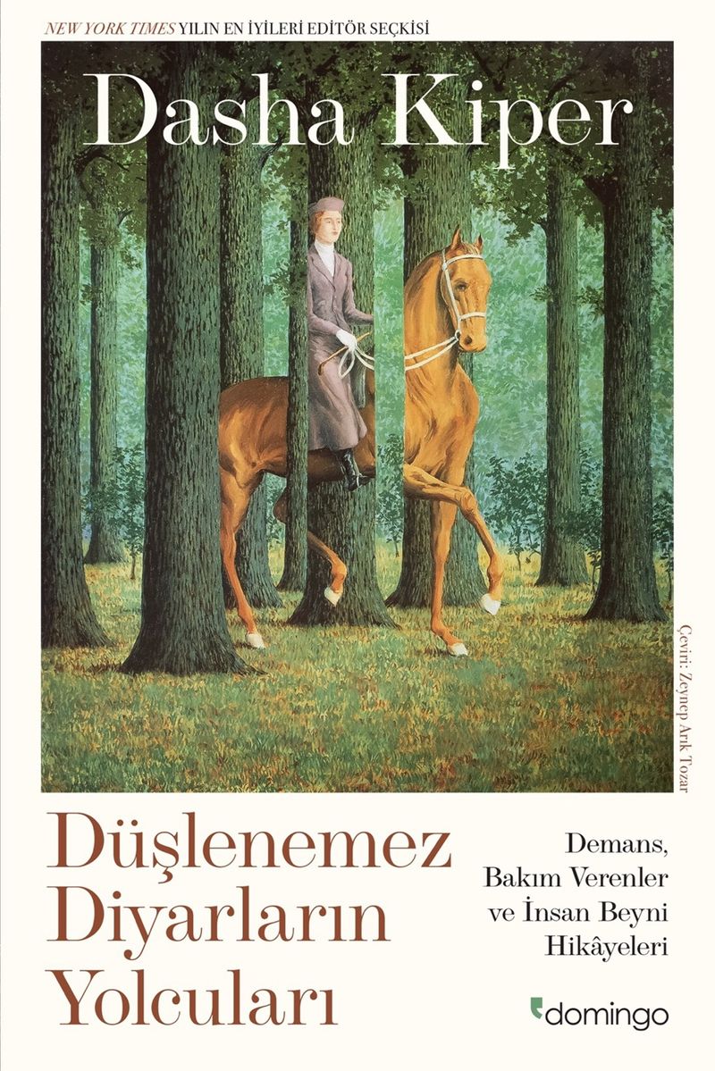 Düşlenemez Diyarların Yolcuları Demans, Bakım Verenler ve İnsan Beyni Hikayeleri kitap kapağı