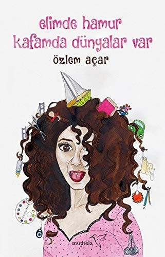 Elimde Hamur Kafamda Dünyalar Var kitap kapağı