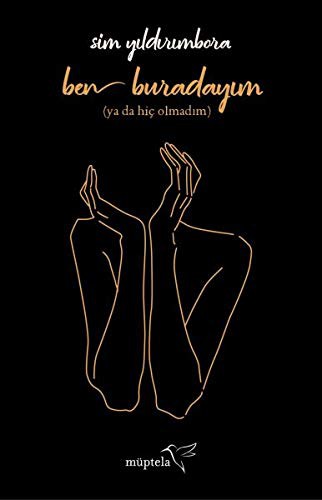 Ben Buradayım (Ya Da Hiç Olmadım) kitap kapağı