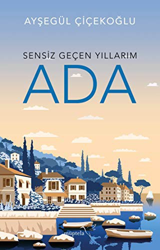 Sensiz Geçen Yıllarım / Ada kitap kapağı