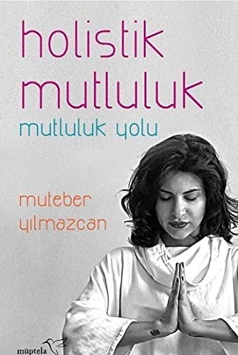 Holistik Mutluluk & Mutluluk Yolu kitap kapağı