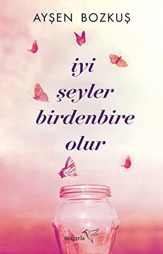 İyi Şeyler Birdenbire Olur kitap kapağı