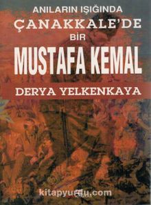 Anıların Işığında Çanakkale’de Bir Mustafa Kemal kitap kapağı