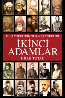 İkinci Adamlar & Hun Türklerinden Son Türklere kitap kapağı