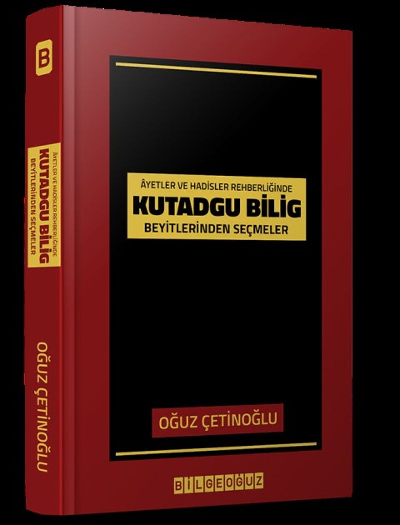 Ayet ve Hadisler Rehberliğinde Kutadgu Bilig Beyitlerinden Seçmeler kitap kapağı