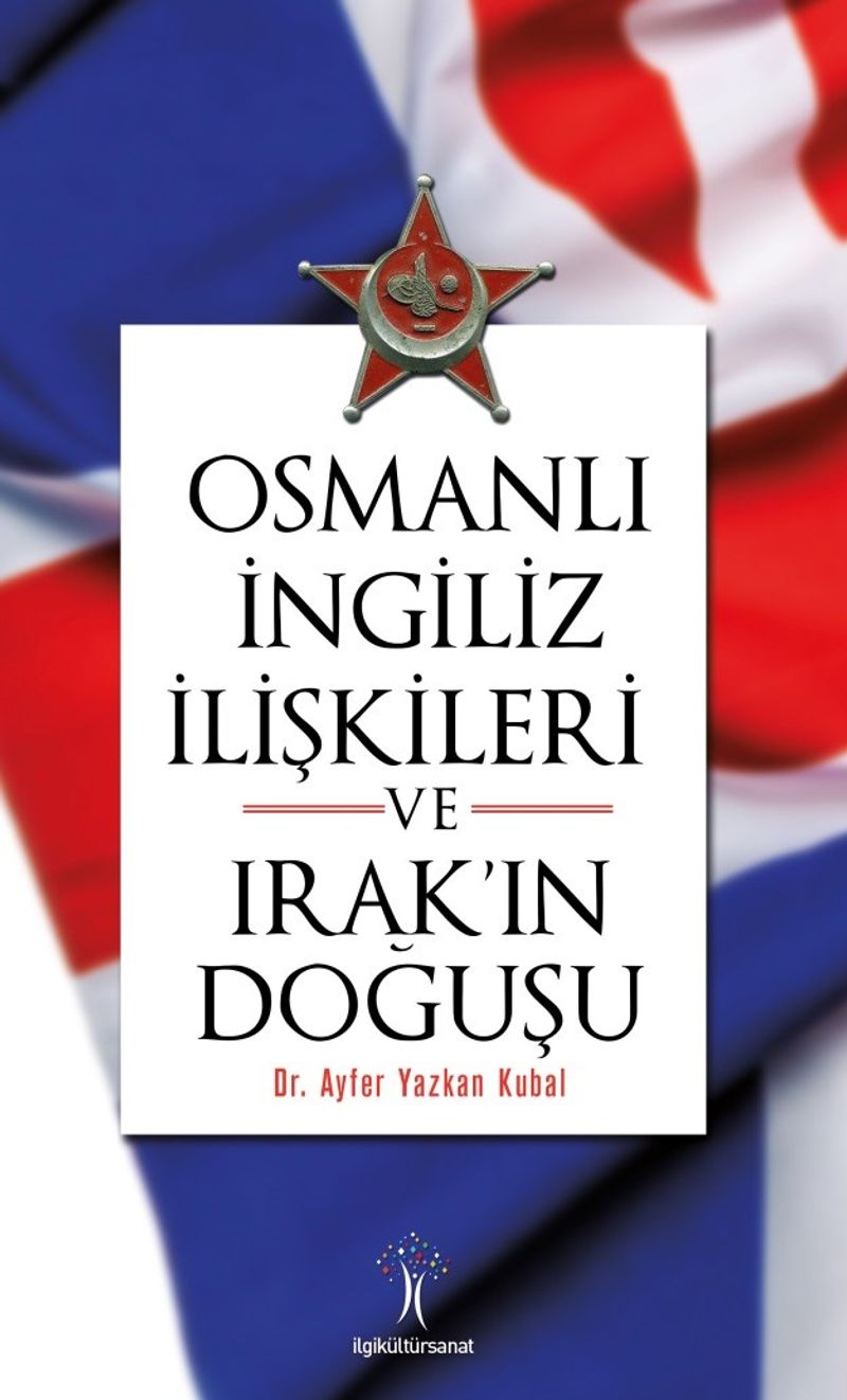 Osmanlı İngiliz İlişkileri ve Irak'ın Doğuşu kitap kapağı