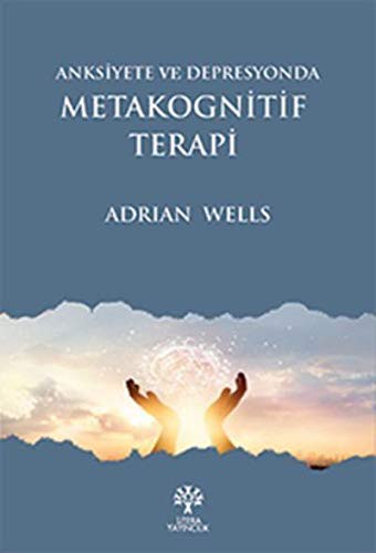 Anksiyete ve Depresyonda Metakognitif Terapi kitap kapağı