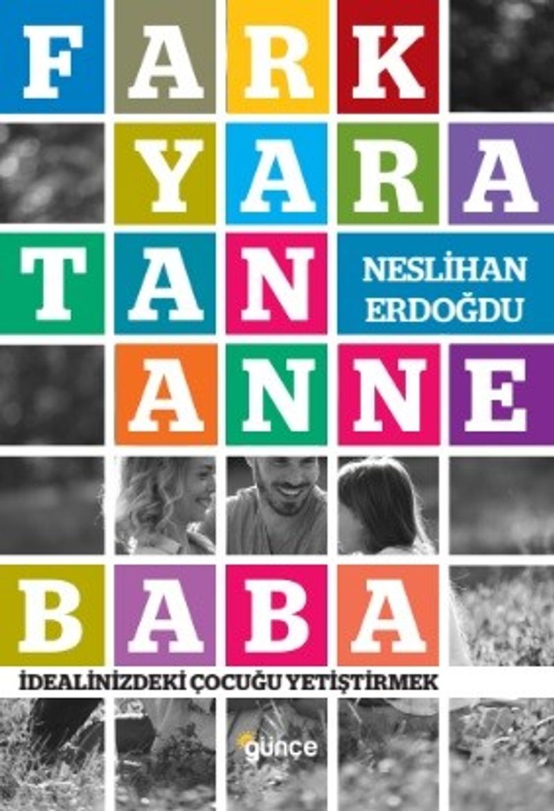 Fark Yaratan Anne Baba İdealinizdeki Çocuğu Yetiştirmek kitap kapağı