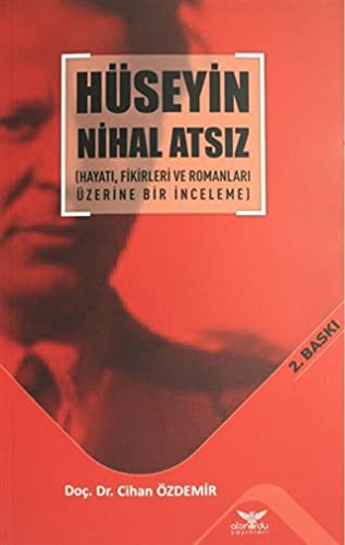 Hüseyin Nihal Atsız Hayatı Fikirleri Ve Romanları Üzerine Bir İnceleme kitap kapağı