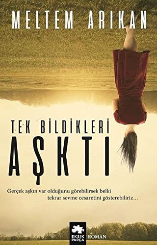 Tek Bildikleri Aşktı kitap kapağı