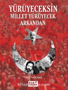 Yürüyeceksin Millet Yürüyecek Arkandan kitap kapağı