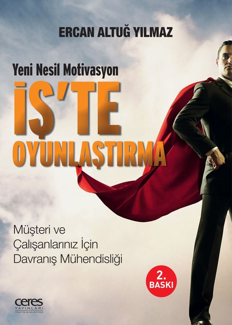 İş’te Oyunlaştırma & Yeni Nesil Motivasyon Müşteri ve Çalışanlarınız İçin Davranış Mühendisliği kitap kapağı