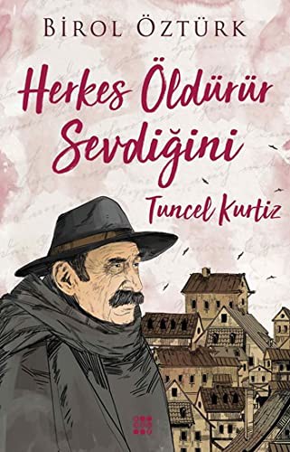Herkes Öldürür Sevdiğini - Tuncel Kurtiz kitap kapağı