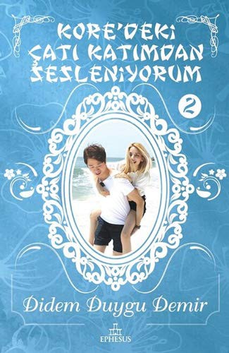 Kore’deki Çatı Katımdan Sesleniyorum 2 (Ciltli) kitap kapağı