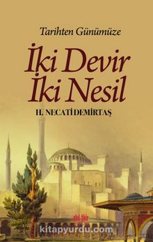 Tarihten Günümüze İki Devir İki Nesil kitap kapağı