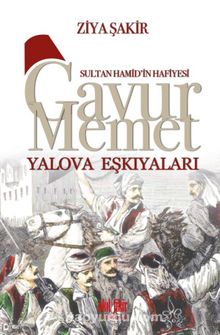 Sultan Hamid'in Hafiyesi Gavur Memet Yalova Eşkıyaları kitap kapağı