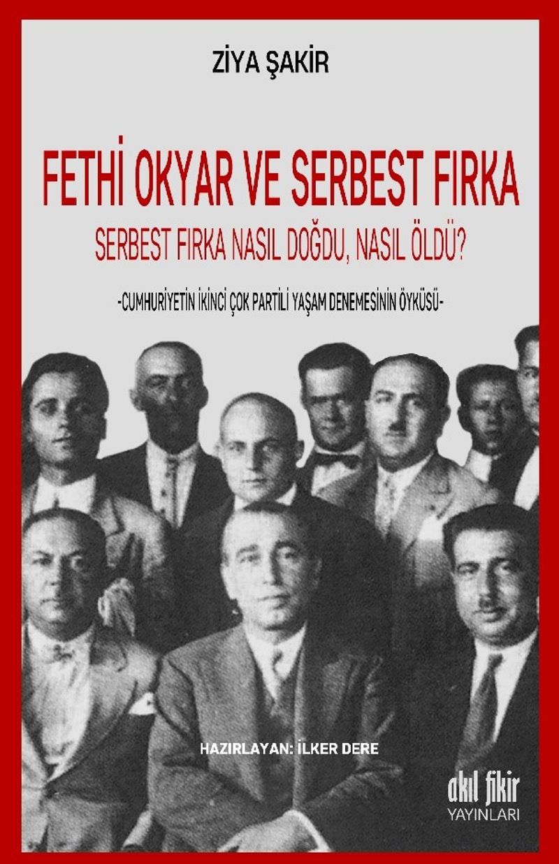 Fethi Okyar ve Serbest Fırka Serbest Fırka Nasıl Doğdu, Nasıl Öldü? kitap kapağı